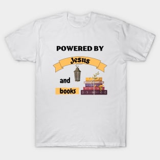 Powered by Jesus and books T-Shirt